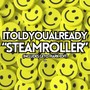 STEAMROLLER