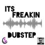 It's Freakin' Dubstep EP (Explicit)