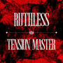 RUTHLESS/TENSION MASTER