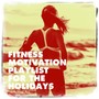 Fitness Motivation Playlist for the Holidays