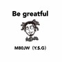 BE GREATFUL 感恩