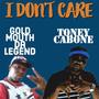 I Don't Care (feat. GoldMouth Da Legend) [Explicit]