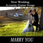 New Wedding Acoustic Guitar Songs - Marry You