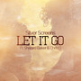 Let It Go (feat. Sharard Baker & Chris O) [Explicit]