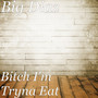 ***** I'm Tryna Eat (Explicit)