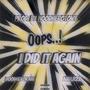 Oops I Did It Again (feat. HoodHeroKam & Nahji2x) [Explicit]