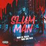 Slum Man (feat. RDG Big Fatz) [Explicit]