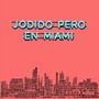 Jodido Pero en Miami (feat. Los Wizzards)