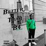 Better Than B4 Mixtape (Explicit)