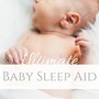 Baby Sleep Aid Ultimate - Gentle Songs for Babies who Can't Sleep