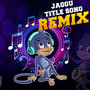 Jaggu Title Song (Remix)