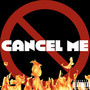 Cancel Me (Explicit)