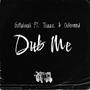 Dub Me (feat. Tlsaasc & Outermnd) [Explicit]