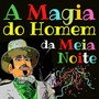 A Magia do Homem da Meia-Noite