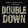 Double Down (feat. Zay Hardy) [Explicit]