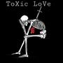 ToXic LoVe (Explicit)