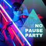 No Pause Party