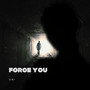Force You