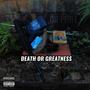 Death or Greatness (Explicit)