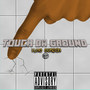 Touch da Ground (Explicit)