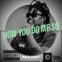 How You Do Me So (Explicit)