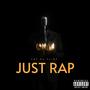 Just Rap (Explicit)