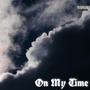 On My Time (Explicit)