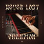 Never Lost / Champion (Live)