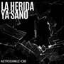 La Herida Ya Sano (Explicit)