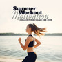 Summer Workout Motivation Chillout EDM Music Mix 2019