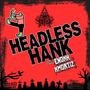 Headless Hank (feat. Enokh Xmortiz, Cartoon Bondurant & THICC CRISS) [Explicit]