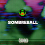 Sombre ball (Explicit)