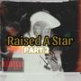 Raised A Star, Pt. 2 (Explicit)