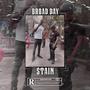 Broad Day Stain (Explicit)