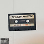 It Don't Matter (Explicit)