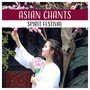 Asian Chants – Spirit Festival: Ancient Rituals, Chinese Ambient, Buddhist Mantras, Mindfulness Meditation, Spiritual Voice