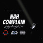 Nah Complain (Explicit)