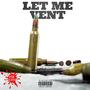 LET ME VENT (Explicit)