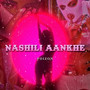 Nashili Aankhe (Explicit)