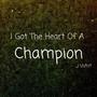 I Got The Heart Of A Champion