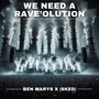 We Need a Rave'olution