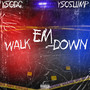 Walk Em Down (Explicit)