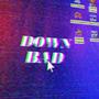 down bad (feat. Devin Adamn, Xerikho & Kaimane) [Explicit]