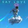 SAY LOVE (feat. Los Phoenix)