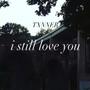 i still love you (Explicit)