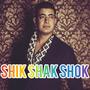 Shik Shak Shok