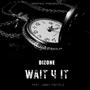 Wait 4 It (feat. Jimmy Pi$tolz) [Explicit]