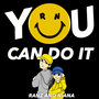 You Can Do It