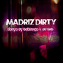 Madriz Dirty (Explicit)