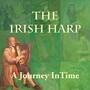 The Irish Harp: A Journey in Time